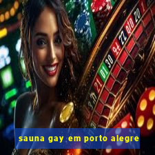 sauna gay em porto alegre